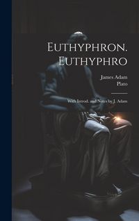 Produktbild: Euthyphron. Euthyphro; with introd. and notes by J. Adam