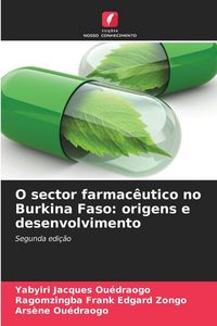 Produktbild: O sector farmac&ecirc;utico no Burkina Faso: origens e desenvolvimento