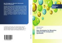 Produktbild: New Strategies for Bioactive Heterocyclic Compound Synthesis