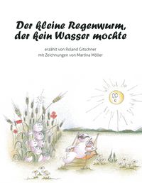 Produktbild: Der kleine Regenwurm, der kein Wasser mochte
