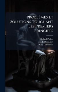 Produktbild: Probl&egrave;mes Et Solutions Touchant Les Premiers Principes
