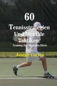 Produktbild: 60 Tennisstrategien Und Mentale Taktiken