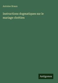Produktbild: Instructions dogmatiques sur le mariage chr&eacute;tien