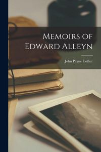 Produktbild: Memoirs of Edward Alleyn