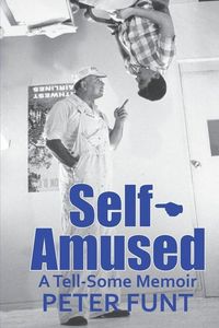 Produktbild: Self-Amused: A Tell-Some Memoir