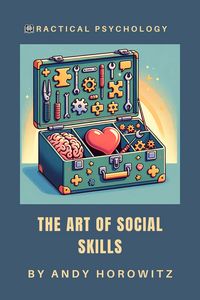 Produktbild: The Art of Social Skills (Practical Psychology, #4)