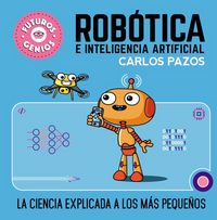 Produktbild: Rob&oacute;tica E Inteligencia Artificial: La Ciencia Explicada a Los M&aacute;s Peque&ntilde;os / Robotics for Smart Kids