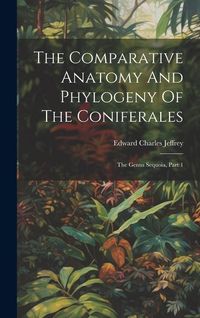 Produktbild: The Comparative Anatomy And Phylogeny Of The Coniferales