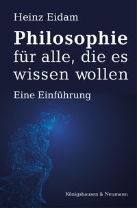 Produktbild: Philosophie f&uuml;r alle, die es wissen wollen
