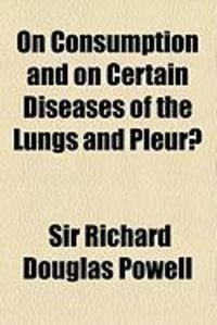 Produktbild: On Consumption and on Certain Diseases of the Lungs and Pleurae