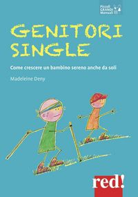 Produktbild: Genitori single. Come crescere un bambino sereno anche da soli