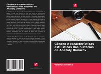 Produktbild: G&ecirc;nero e caracter&iacute;sticas estil&iacute;sticas das hist&oacute;rias de Anatoly Dimarov