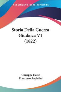 Produktbild: Storia Della Guerra Giudaica V1 (1822)