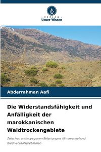 Produktbild: Die Widerstandsf&auml;higkeit und Anf&auml;lligkeit der marokkanischen Waldtrockengebiete