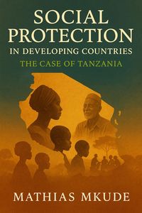 Produktbild: Social Protection in Developing Countries: The Case of Tanzania