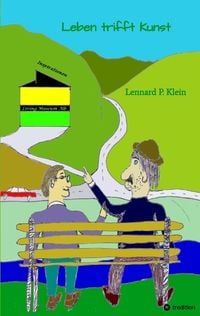 Produktbild: Leben trifft Kunst; Ausdruck eines anderen Blickwinkels auf das Leben