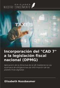 Produktbild: Incorporaci&oacute;n del "CAD 7" a la legislaci&oacute;n fiscal nacional (DPMG)
