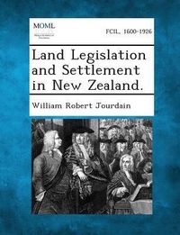Produktbild: Land Legislation and Settlement in New Zealand.