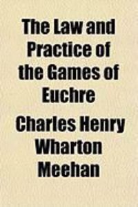 Produktbild: The Law and Practice of the Games of Euchre