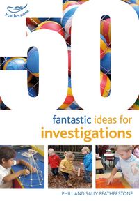 Produktbild: Featherstone, P: 50 Fantastic Ideas for Investigations