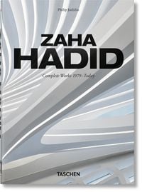 Zaha Hadid. Complete Works 1979–Today. 40th Ed. von Philip Jodidio