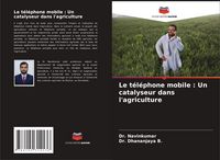 Produktbild: Le t&eacute;l&eacute;phone mobile : Un catalyseur dans l'agriculture