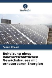 Produktbild: Beheizung eines landwirtschaftlichen Gew&auml;chshauses mit erneuerbaren Energien