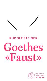 Bild vom Artikel Goethes «Faust» vom Autor Rudolf Steiner