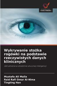 Produktbild: Wykrywanie sto&iquest;ka rog&oacute;wki na podstawie rzeczywistych danych klinicznych