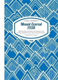 Produktbild: Mount Everest 1938: Whether These Mountains are Climbed or Not, Smaller Expeditions are a Step in the Right Direction