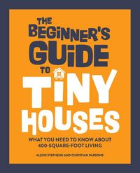Produktbild: The Beginner's Guide to Tiny Houses