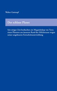 Bild vom Artikel Der schlaue Planet vom Autor Walter Guttropf