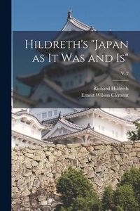 Produktbild: Hildreth's "Japan as It Was and Is"; v. 2