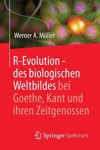 Produktbild: R-Evolution - des biologischen Weltbildes bei Goethe, Kant und ihren Zeitgenossen