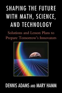 Produktbild: Shaping the Future with Math, Science, and Technology