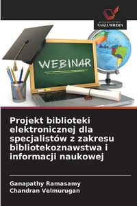 Produktbild: Projekt biblioteki elektronicznej dla specjalist&oacute;w z zakresu bibliotekoznawstwa i informacji naukowej