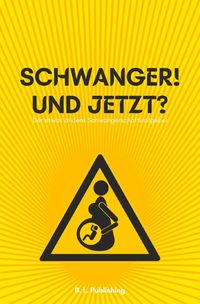 Bild vom Artikel SCHWANGER! UND JETZT? | Der etwas andere Schwangerschaftsratgeber (Format: 12,5 x 19,0 cm) vom Autor B. L. Publishing