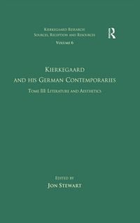 Produktbild: Volume 6, Tome III: Kierkegaard and His German Contemporaries - Literature and Aesthetics