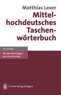 Bild vom Artikel Mittelhochdeutsches Taschenwörterbuch vom Autor Matthias Lexer