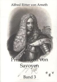 Bild vom Artikel Prinz Eugen von Savoyen vom Autor Alfred Ritter Arneth