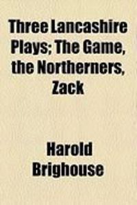 Produktbild: Three Lancashire Plays; The Game, the Northerners, Zack