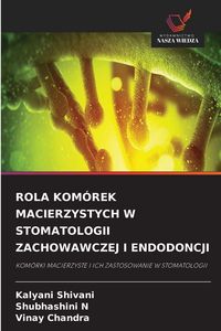 Produktbild: ROLA KOM&Oacute;REK MACIERZYSTYCH W STOMATOLOGII ZACHOWAWCZEJ I ENDODONCJI