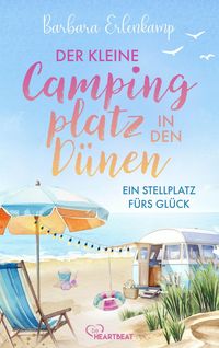 Produktbild: Der kleine Campingplatz in den D&uuml;nen: Ein Stellplatz f&uuml;rs Gl&uuml;ck