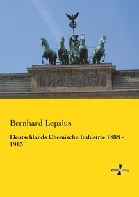 Produktbild: Deutschlands Chemische Industrie 1888 - 1913