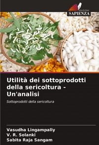 Produktbild: Utilit&agrave; dei sottoprodotti della sericoltura - Un'analisi