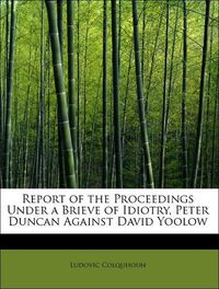 Produktbild: Colquhoun, L: Report of the Proceedings Under a Brieve of Id