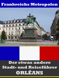 Produktbild: Orl&eacute;ans - Der etwas andere Stadt- und Reisef&uuml;hrer - Mit Reise - W&ouml;rterbuch Deutsch-Franz&ouml;sisch