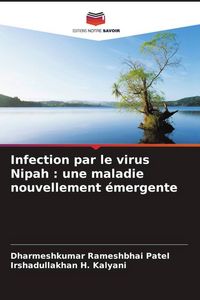 Produktbild: Infection par le virus Nipah : une maladie nouvellement &eacute;mergente