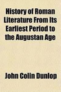 Produktbild: History of Roman Literature from Its Earliest Period to the Augustan Age