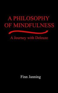 Produktbild: A Philosophy of Mindfulness: A Journey with Deleuze